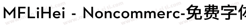 MFLiHei - Noncommerc字体转换